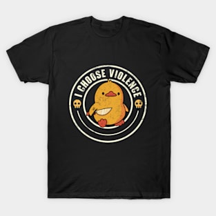 I Choose Violence Funny Duck T-Shirt